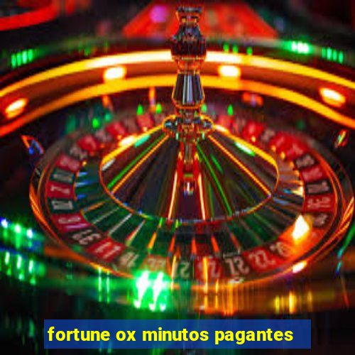 fortune ox minutos pagantes